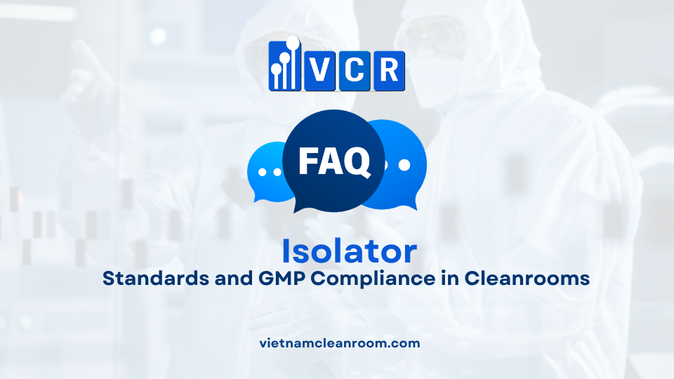 FAQ: Isolation Cabinet – Standards and GMP Compliance in Cleanrooms
