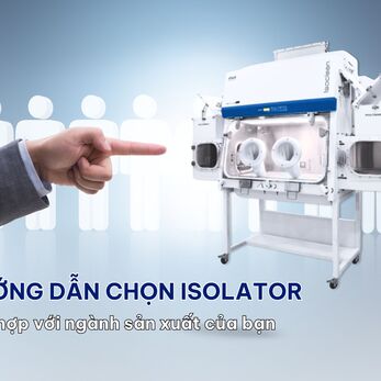 Hướng dẫn chọn Isolator phù hợp với ngành sản xuất của bạn