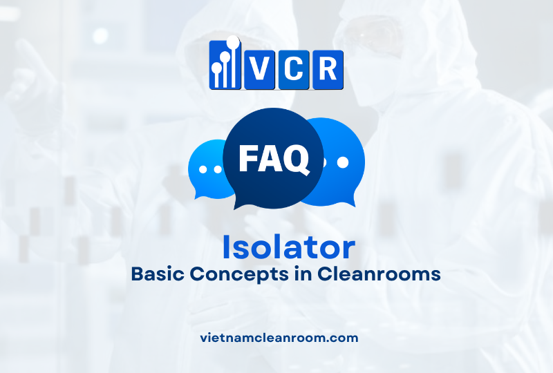 FAQ: Isolator (Isolation Cabinet) – Basic Concepts in Cleanrooms