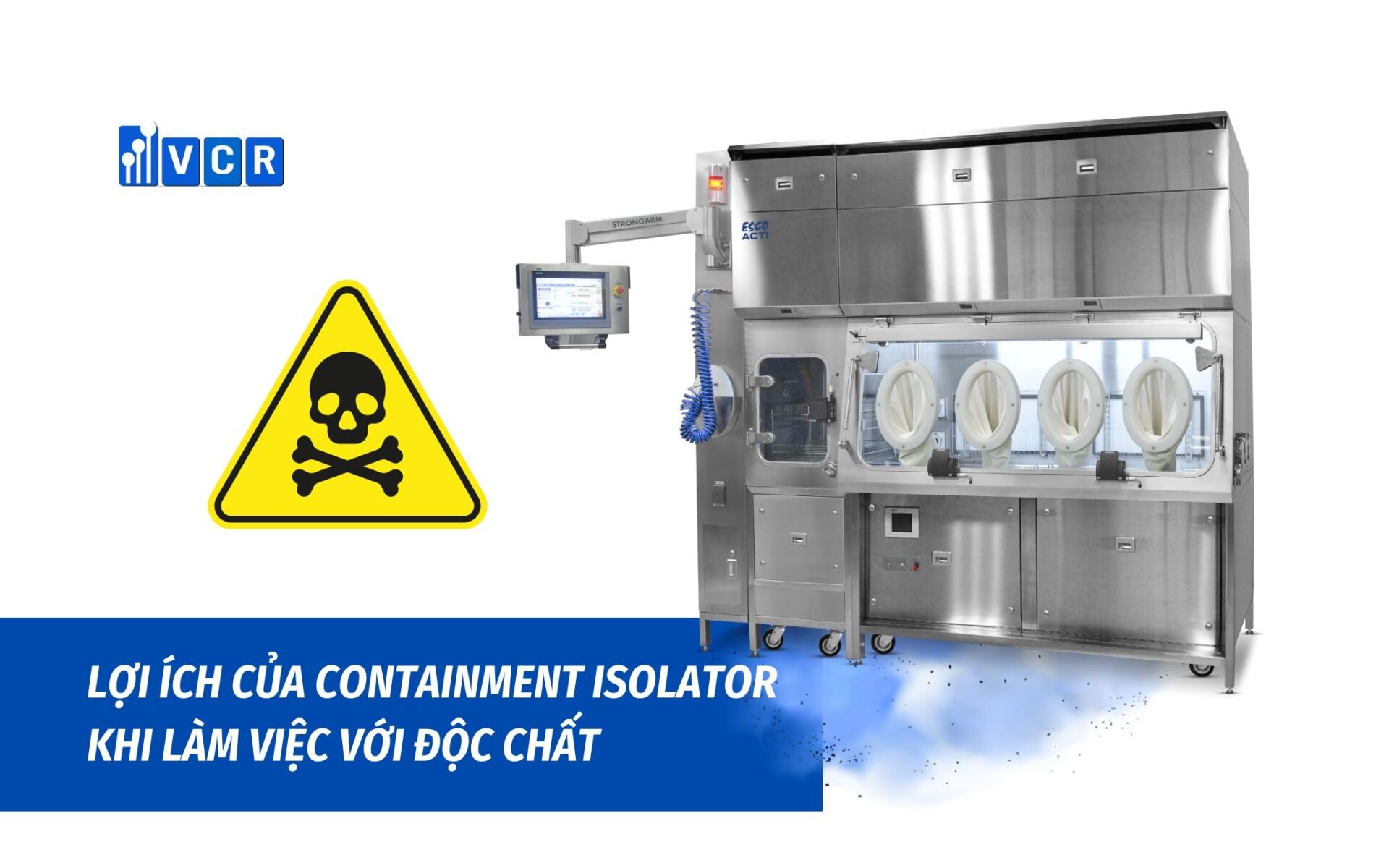 Lợi ích của Containment isolator khi làm việc với chất độc
